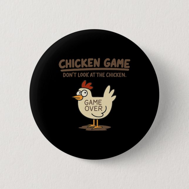 Funny Chicken Game Don't Look At The Chicken Meme  Button (Front)