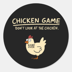 Funny Chicken Game Tee Don’t Look at the Chicken Classic Round Sticker