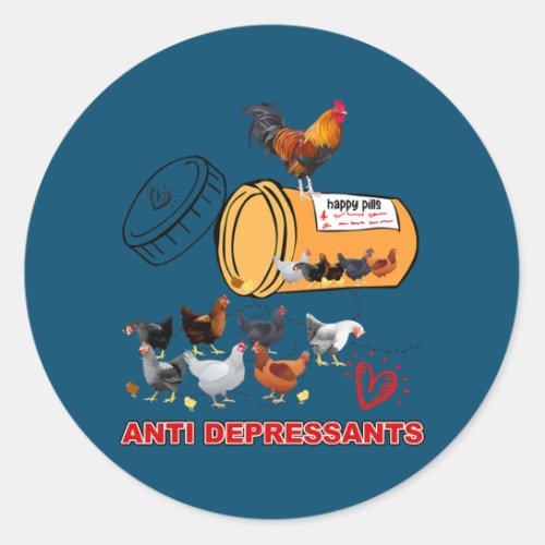 Funny Chicken Happy Pills Anti Depressant Chicken Classic Round Sticker