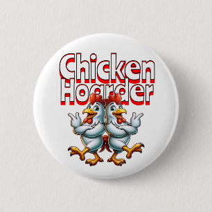 Funny Chicken Hoarder Button