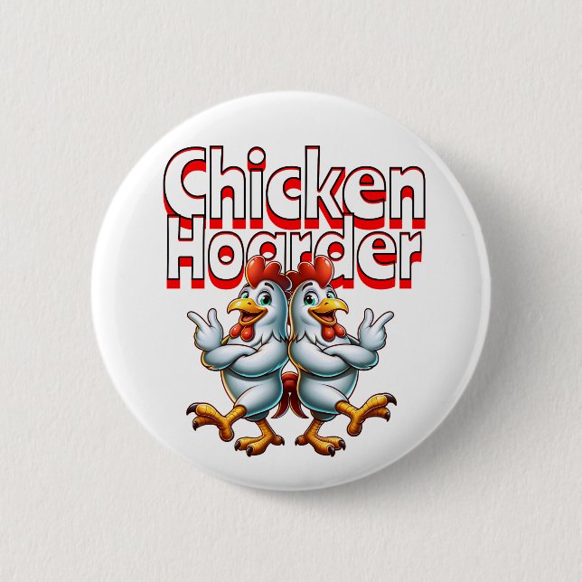 Funny Chicken Hoarder Button (Front)