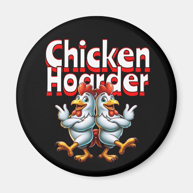 Funny Chicken Hoarder Magnet (Front)