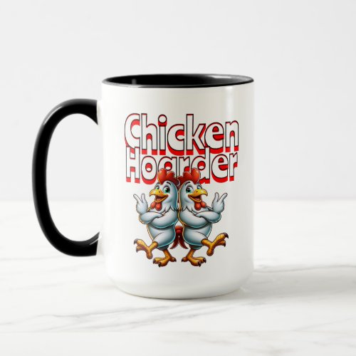 Funny Chicken Hoarder Mug