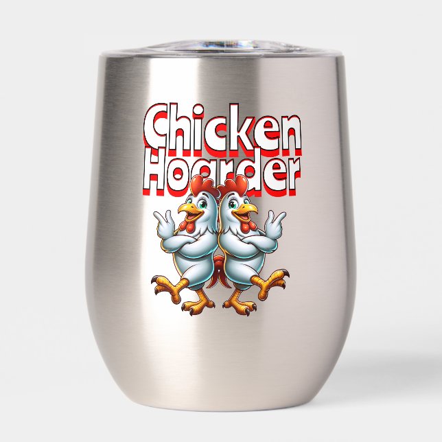 Funny Chicken Hoarder Personalized Thermal Wine Tumbler (Front)