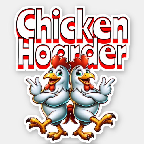 Funny Chicken Hoarder Sticker