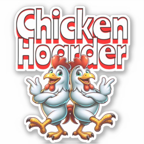 Funny Chicken Hoarder Sticker