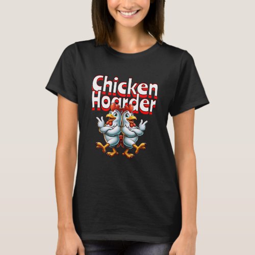 Funny Chicken Hoarder T_Shirt