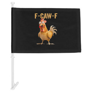 Funny Chicken Humor F-Caw-F Car Flag