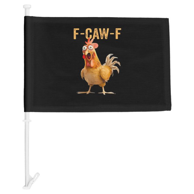 Funny Chicken Humor F-Caw-F  Car Flag (Front)