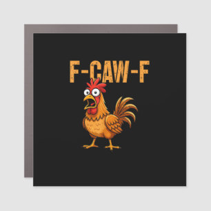 Funny Chicken Humor F-Caw-F Quote Rooster Meme Fun Car Magnet