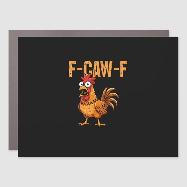 Funny Chicken Humor F-Caw-F Quote Rooster Meme Fun Car Magnet (Front)