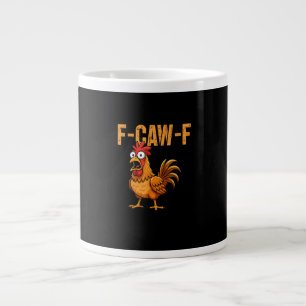 Funny Chicken Humor F-Caw-F Quote Rooster Meme Fun Giant Coffee Mug