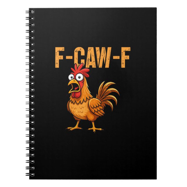 Funny Chicken Humor F-Caw-F Quote Rooster Meme Fun Notebook (Front)