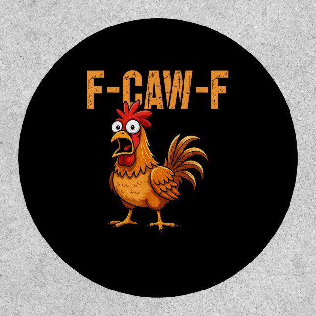 Funny Chicken Humor F-Caw-F Quote Rooster Meme Fun Patch (Front)