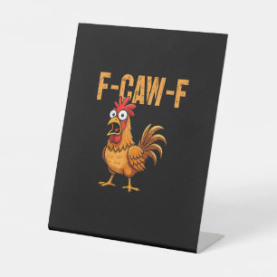 Funny Chicken Humor F-Caw-F Quote Rooster Meme Fun Pedestal Sign