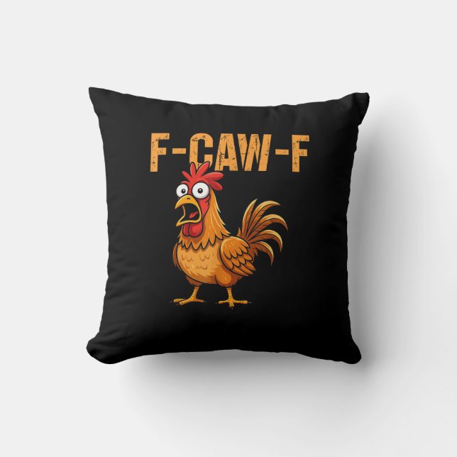 Funny Chicken Humor F-Caw-F Quote Rooster Meme Fun Throw Pillow (Front)