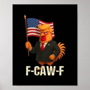 Funny Chicken Humor Quote Rooster Meme Anti-trump Poster