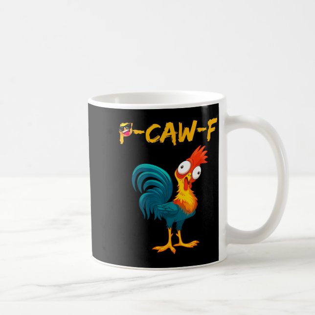 Funny Chicken Humor Quote Rooster Meme Caw F  Coffee Mug (Right)