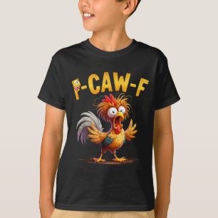 Funny Chicken Humor Quote Rooster Meme Caw F For M T-Shirt
