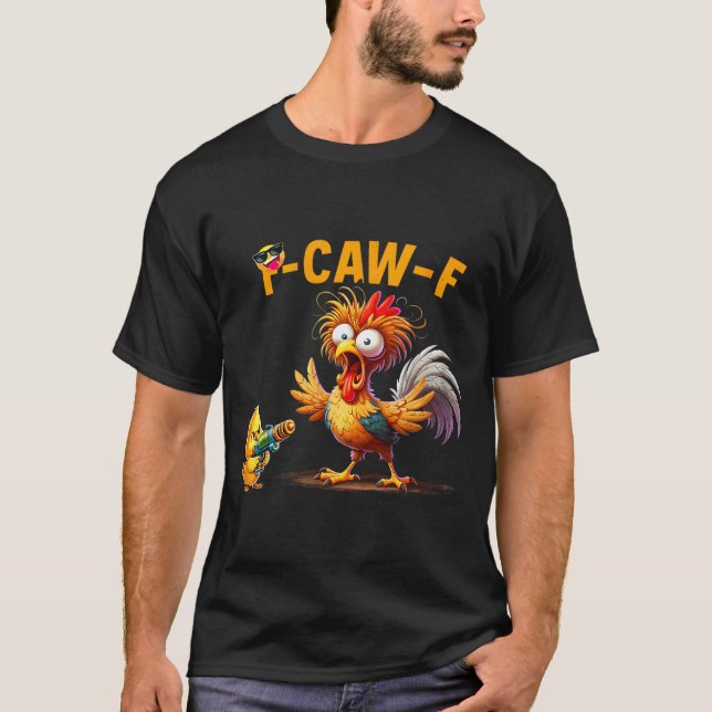 Funny Chicken Humor Quote Rooster Meme Caw F For M T-Shirt (Front)