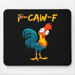 Funny Chicken Humor Quote Rooster Meme Caw F  Mouse Pad