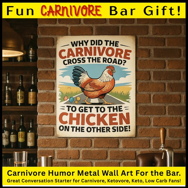 Funny chicken joke carnivore ketovore keto pun metal print (Fun Carnivore Bar Gift. Carnivore Humor Metal Wall Art for the Bar. Great Conversation Starter!)