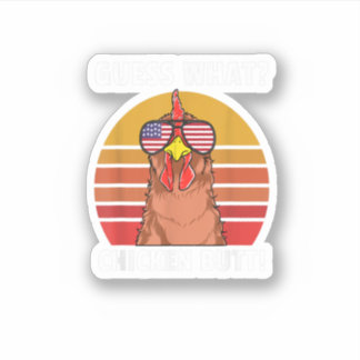 Funny Chicken Joke Guess What Chicken Butt Sticker