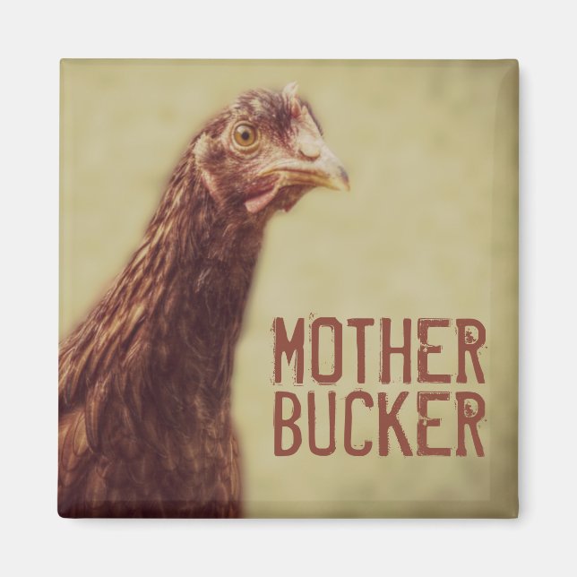 Funny Chicken Joke Mother Bucker Magnet (Front)