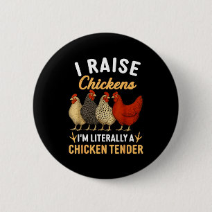 Funny Chicken Lover Gift – I Raise Chickens Farm H Button