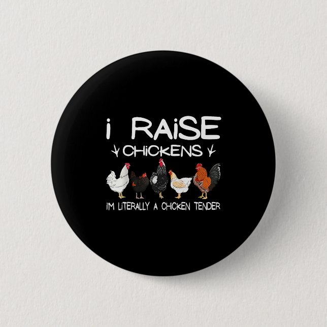 Funny Chicken Lover Gift – I Raise Chickens Farm Q Button (Front)