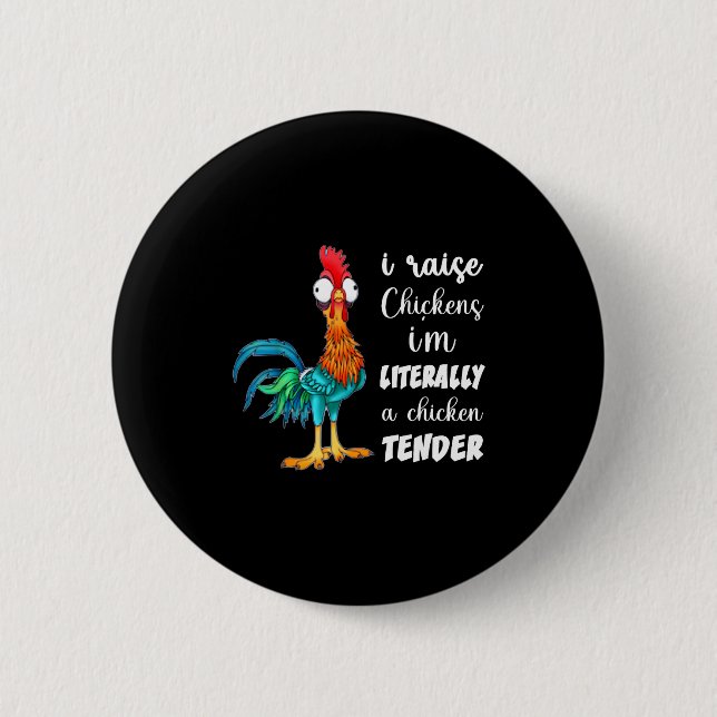 Funny Chicken Lover Gift – I Raise Chickens Humor  Button (Front)