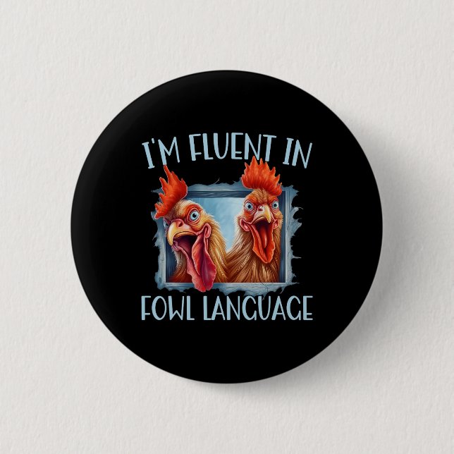 Funny Chicken Lovers I'm Fluent In Fowl Language  Button (Front)