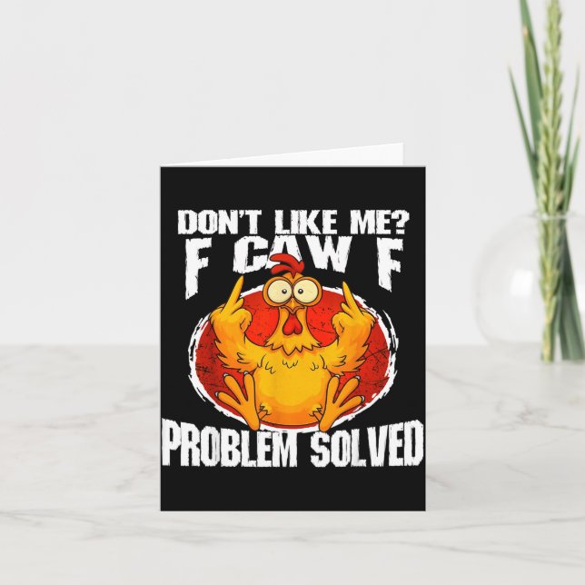Funny Chicken Meme Don't Like Me F-caw-f Problem S Card (Front)