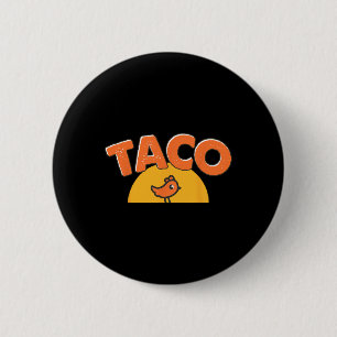 Funny Chicken Meme Trendy Taco Trump Always Chicke Button