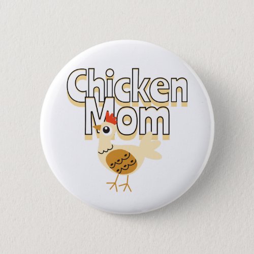 Funny Chicken Mom Button