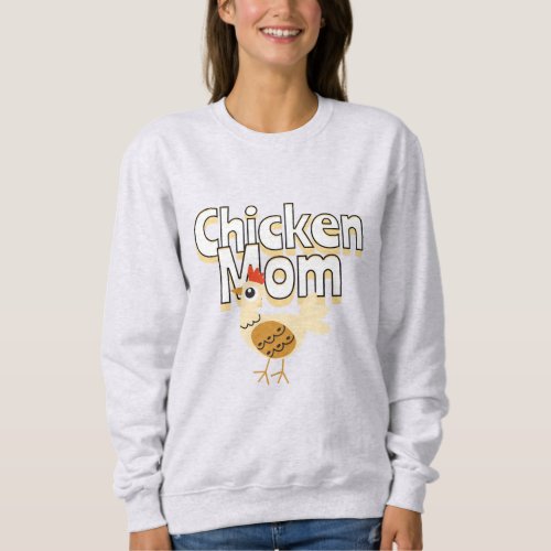 Funny Chicken Mom  Sweatshirt