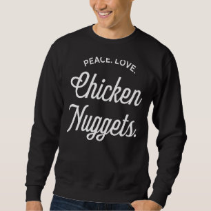 Funny Chicken Nugget I Love Fried Chicken Nugget F Sweatshirt