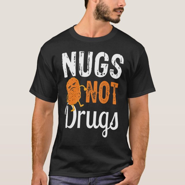Funny Chicken Nugget Tee Nugs Not Drugs (Front)