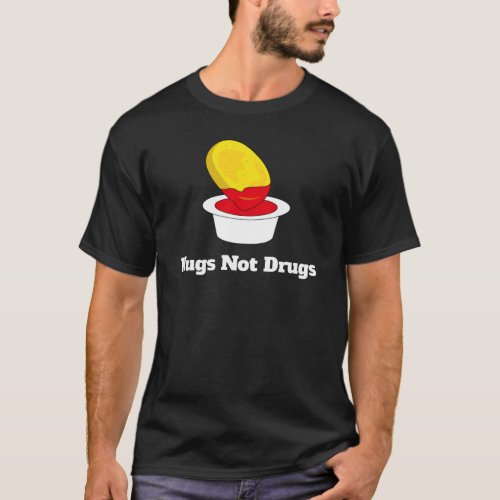Funny Chicken Nuggets Gift _ Nugs Not Drugs T_Shirt