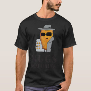 Funny Chicken Nuggets Nugs Not Drugs Chicken Lover T-Shirt