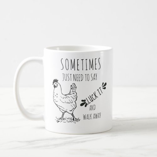 Funny Chicken Quote Mug