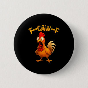 Funny Chicken Quote Rooster Animal Meme Humor Sayi Button
