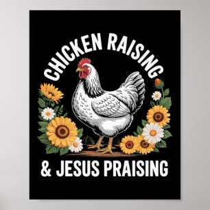 Funny Chicken Raising &amp; Jesus Praising Humor C Poster