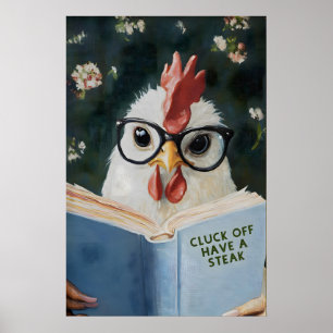 Funny Chicken Reading Cluck Off Have a Steak Book Poster