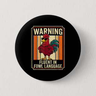 Funny Chicken Rooster Humor Warning Fluent In Fowl Button