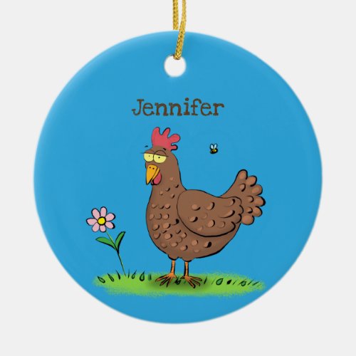 Funny chicken rustic whimsical cartoon ceramic ornament