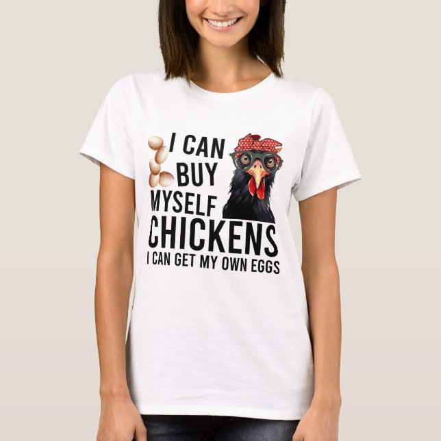 Funny Chicken Saying T-Shirt (Front)