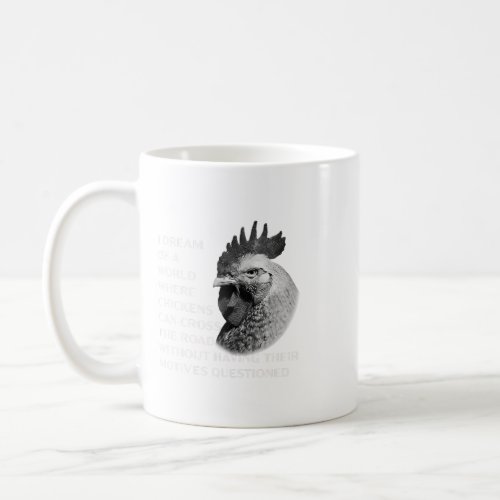 Funny Chicken Serious Profound Quote About Crossin Coffee Mug