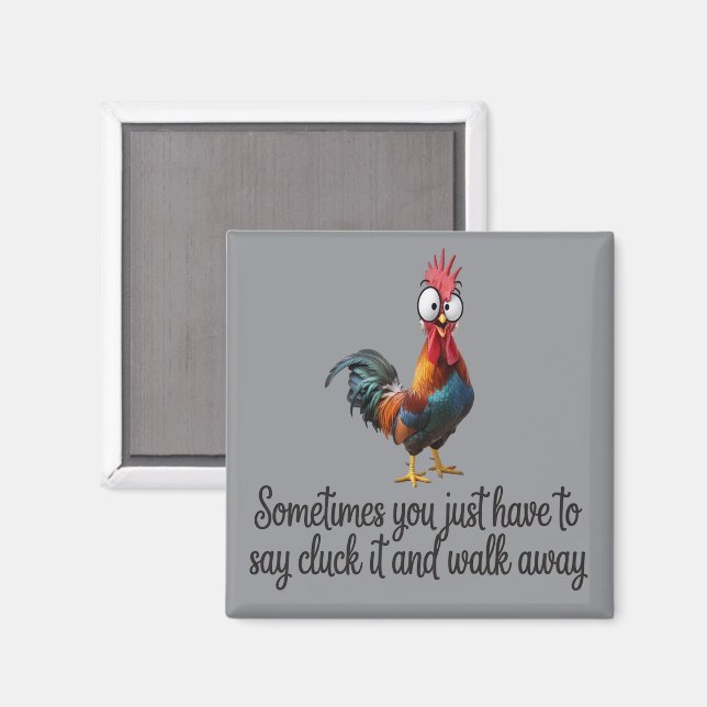 Funny Chicken Sometimes You Just Have To Say Cluck Magnet (Front/Back)