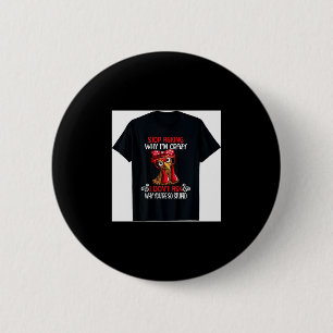 Funny Chicken Stop Asking Why I Crazy Chickens Button